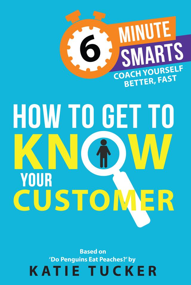 How to Get to Know your Customer by Katie Tucker