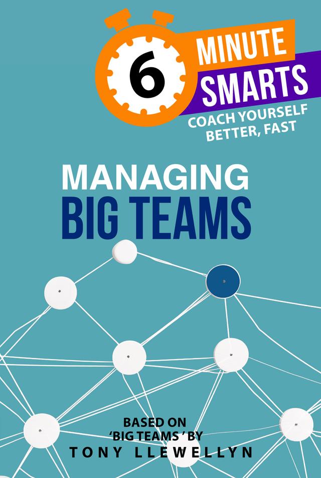 Managing Big Teams by Tony Llewellyn