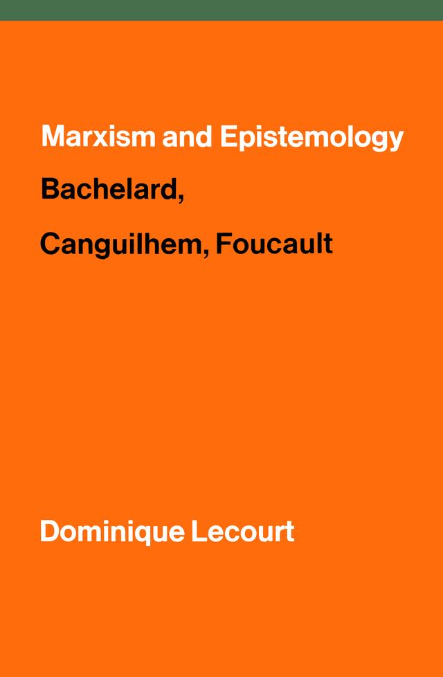 Marxism and Epistemology by Dominique Lecourt
