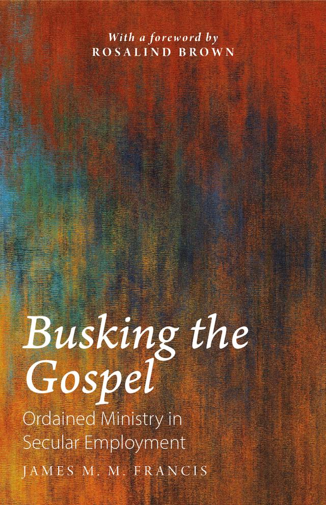 Busking the Gospel by James M. M. Francis, Rosalind Brown