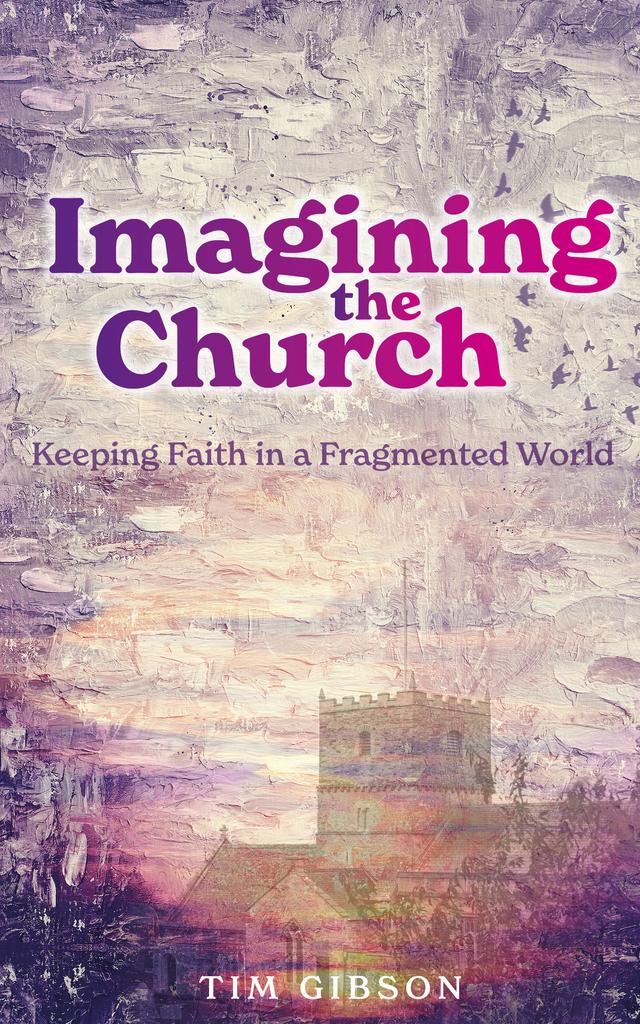 Imagining the Church by Tim Gibson