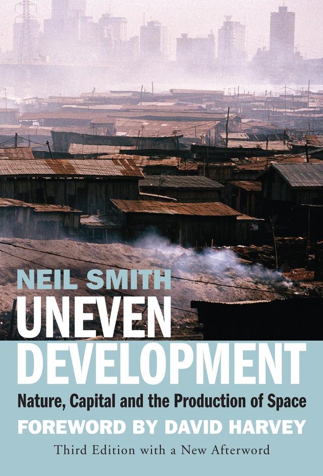 Uneven Development by David Harvey, Neil Smith