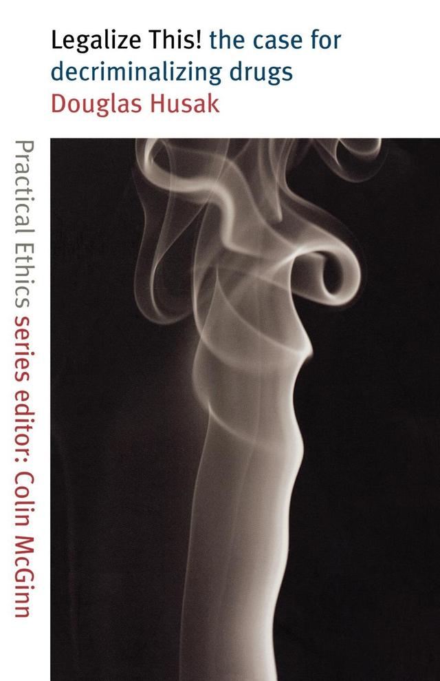 Legalize This! by Douglas Husak