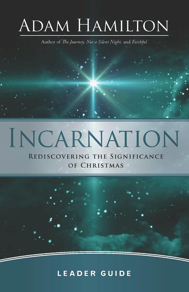 Incarnation Leader Guide by Adam Hamilton