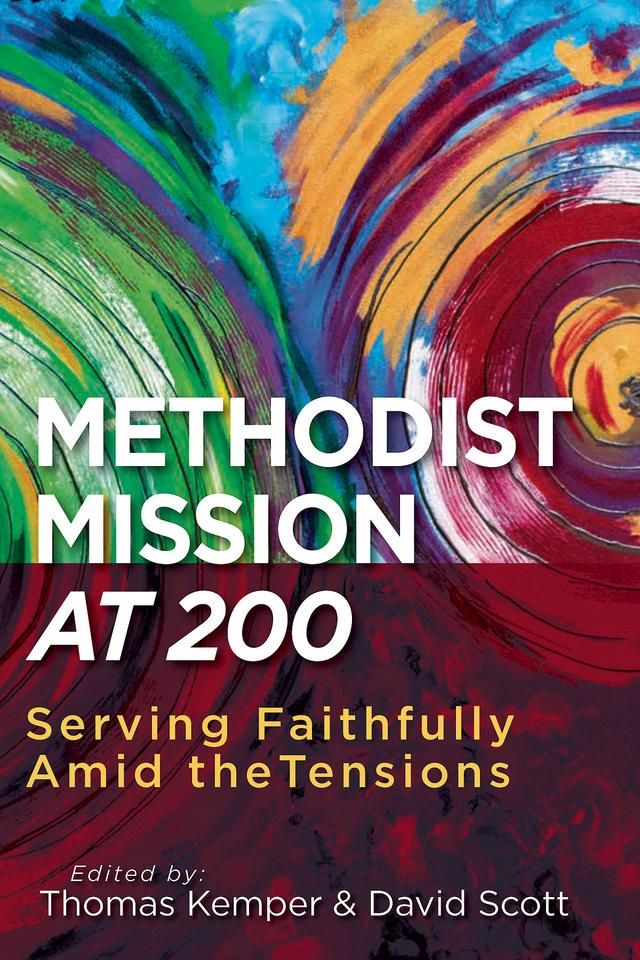 Methodist Mission at 200 by David Scott, Thomas  Kemper