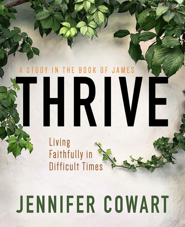 Thrive Women's Bible Study Participant Workbook by Jennifer Cowart