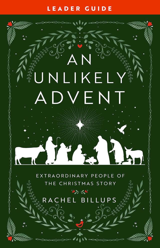 An Unlikely Advent Leader Guide by Rachel Billups