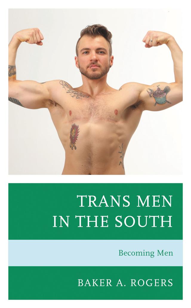 Trans Men in the South by Baker A. Rogers