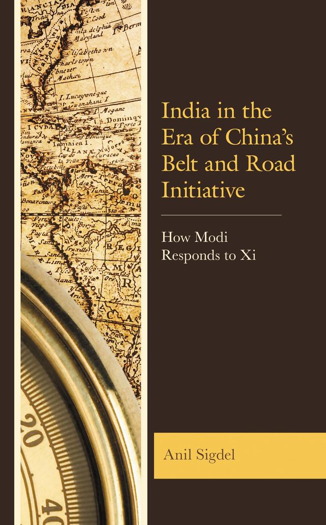 India in the Era of China’s Belt and Road Initiative by Anil Sigdel