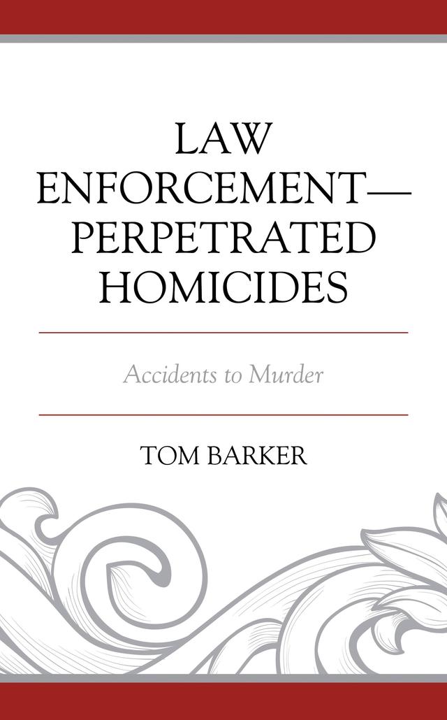 Law Enforcement–Perpetrated Homicides by Tom Barker