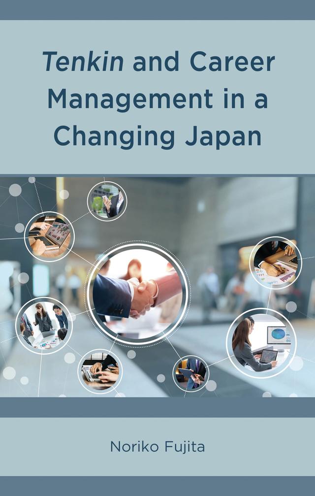 Tenkin and Career Management in a Changing Japan by Noriko Fujita