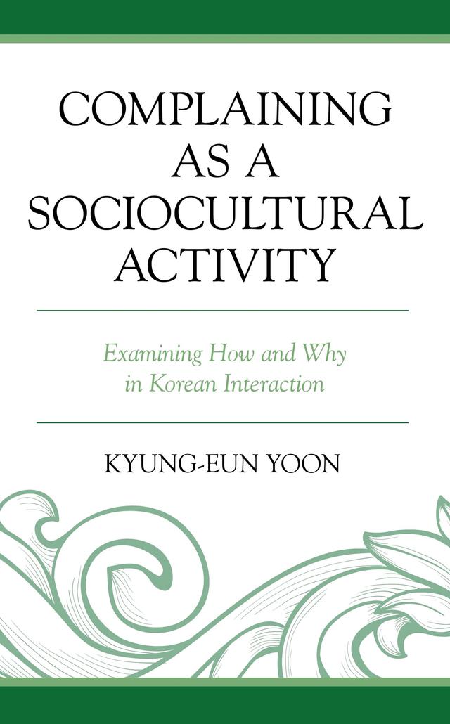Complaining as a Sociocultural Activity by Kyung-Eun Yoon