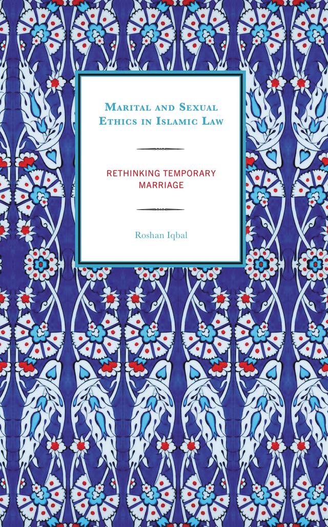 Marital and Sexual Ethics in Islamic Law by Roshan Iqbal