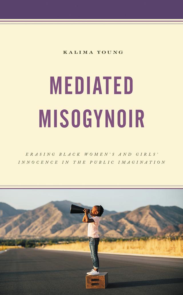 Mediated Misogynoir by Kalima Young