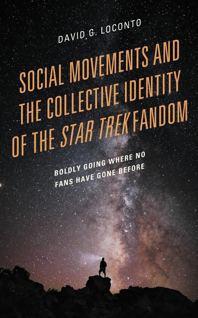 Social Movements and the Collective Identity of the Star Trek Fandom by David G. LoConto