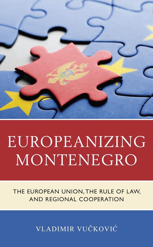 Europeanizing Montenegro by Vladimir Vuckovic