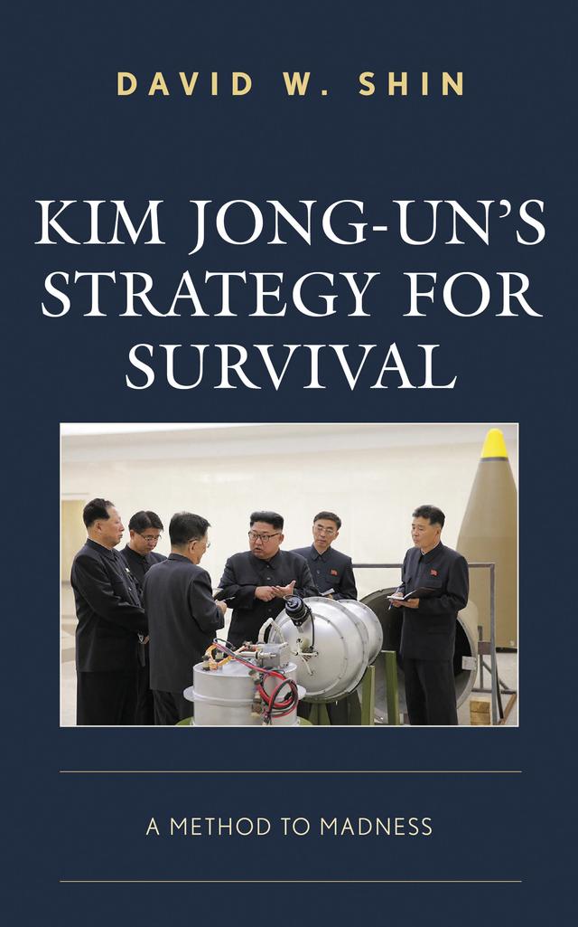 Kim Jong-un's Strategy for Survival by David W. Shin
