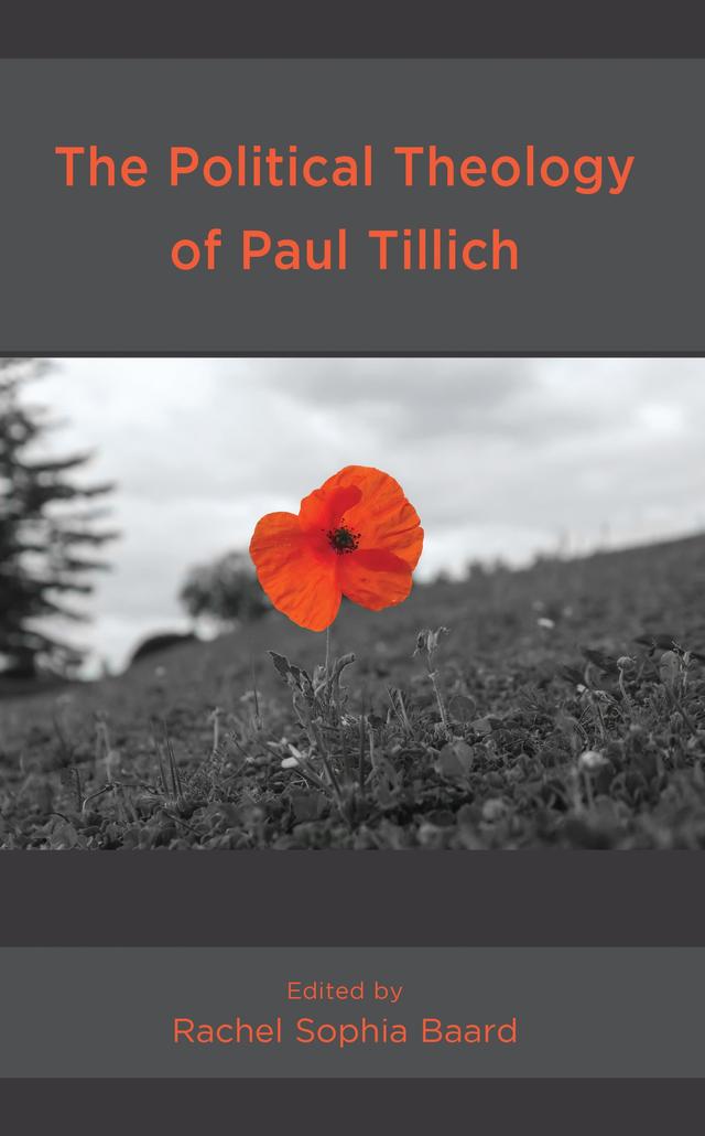 The Political Theology of Paul Tillich by Andre L. Price, Ben Siu-pun Ho, Gary Dorrien, Ilona Nord, Mark Lewis Taylor, Mary Ann Stenger, Matthew Lon Weaver, Michele E. Watkins, Rachel Sophia Baard, Ronald H. Stone, Rubén Rosario Rodriguez, Scott Paeth, Sigríður Guðmarsdóttir, Verna Ehret