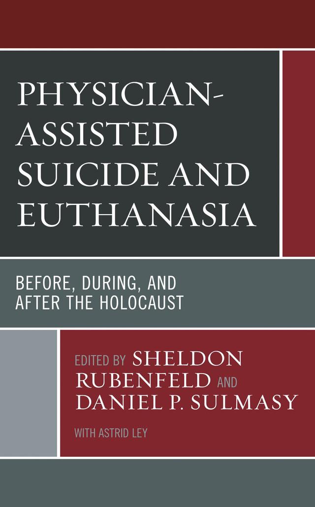 Physician-Assisted Suicide and Euthanasia by Alan Elbaum, Ashley K. Fernandes, Astrid Ley, Avraham Steinberg, Barron H. Lerner, Daniel P. Sulmasy, Diane E. Meier, Eduard Verhagen, Eric Kodish, Florian Bruns, Gerrit Hohendorf, H. Christof Müller-Busch, James Downar, Kenneth Prager, LaVera Crawley, Robert A. Pearlman, Scott Kim, Sheldon Rubenfeld, Stephan Sahm, Timothy E. Quill, Volker Roelcke