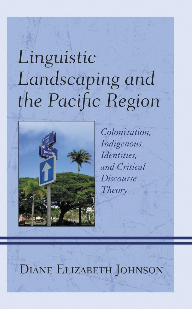 Linguistic Landscaping and the Pacific Region by Diane Elizabeth Johnson