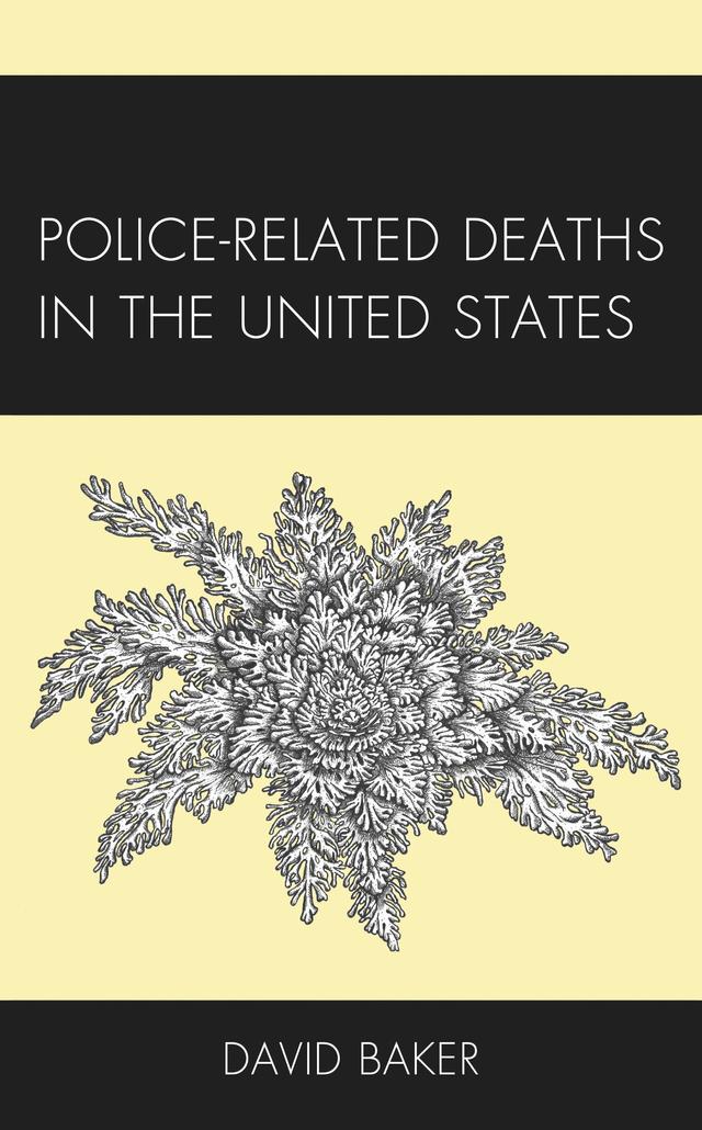 Police-Related Deaths in the United States by David Baker