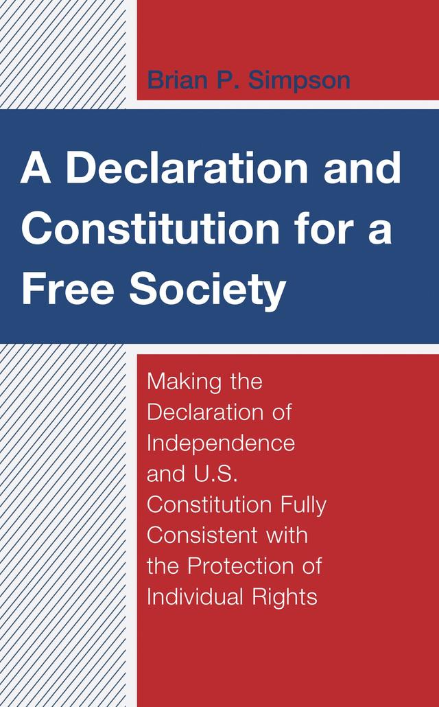 A Declaration and Constitution for a Free Society by Brian P. Simpson