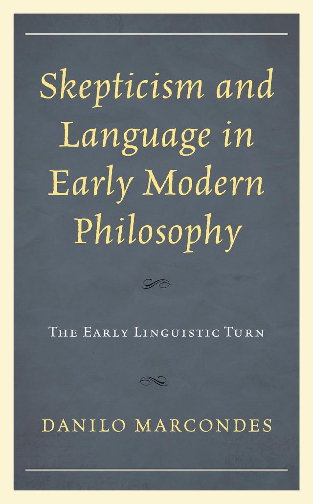 Skepticism and Language in Early Modern Philosophy by Danilo Marcondes