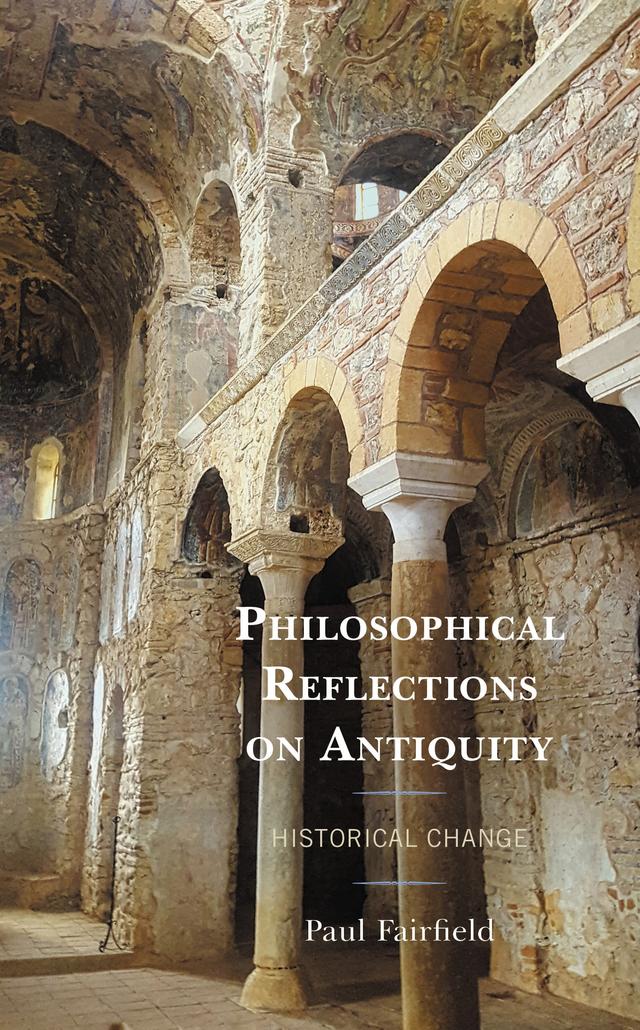 Philosophical Reflections on Antiquity by Paul Fairfield