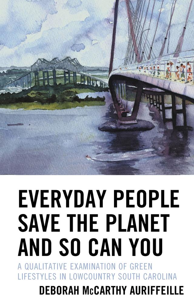 Everyday People Save the Planet and So Can You by Deborah McCarthy Auriffeille