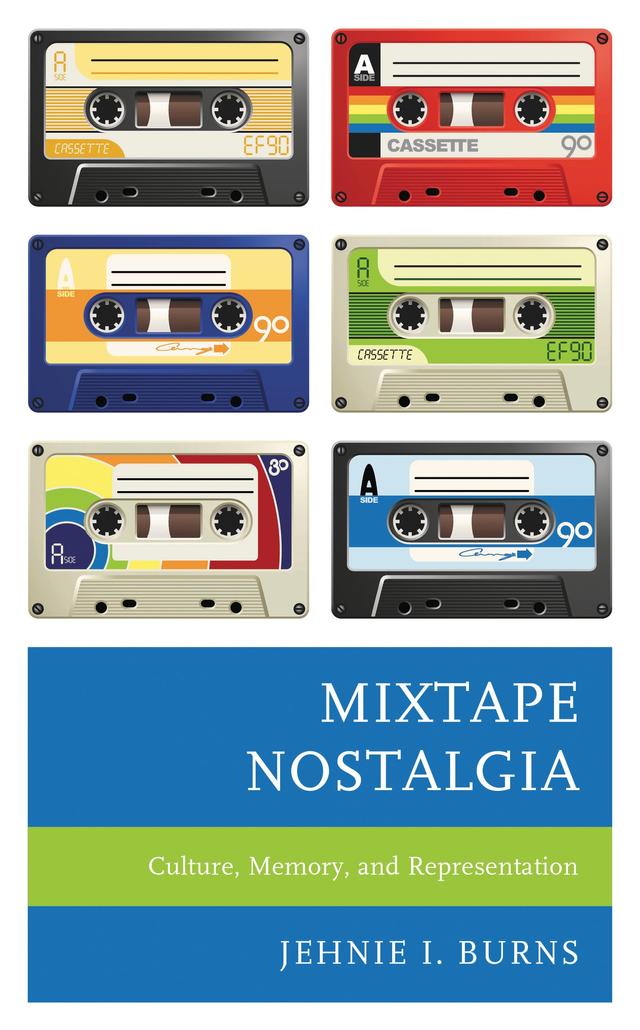 Mixtape Nostalgia by Jehnie I. Burns