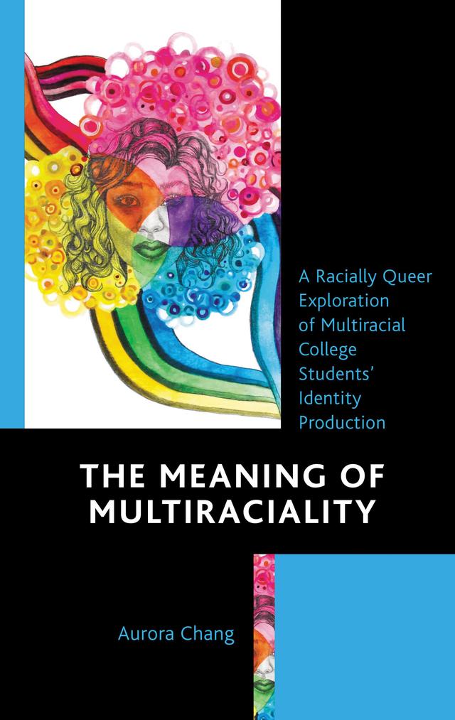 The Meaning of Multiraciality by Aurora Chang