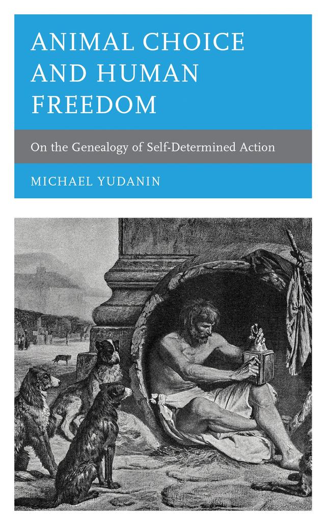 Animal Choice and Human Freedom by Michael Yudanin
