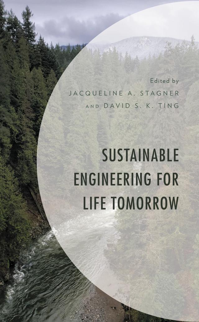 Sustainable Engineering for Life Tomorrow by Alberto T. Estévez, David S. K. Ting, Denizar C. Martins, Diaa El Deen M. Tantawy, Engin Yalçin, Fazil Gökgöz, Figen Balo, George Xydis, Haozhe Yi, Jacqueline A. Stagner, Julia Ann Baker, Kheir Al-Kodmany, Lenon Schmitz, Lindsay Miller, Lutfu S. Sua, Marco Tinggaard, Mingyuan Zhang, Mostafa M. Sobhy, Negin Minaei, Neveen M. Khalil, Peter Enevoldsen, Roberto Francisco Coelho, Rui Kou, Rupp Carriveau, Sarah Nichol, Unal Yilmaz, Ying Zhong, Yomna K. Abdallah, Zhaoru Shang