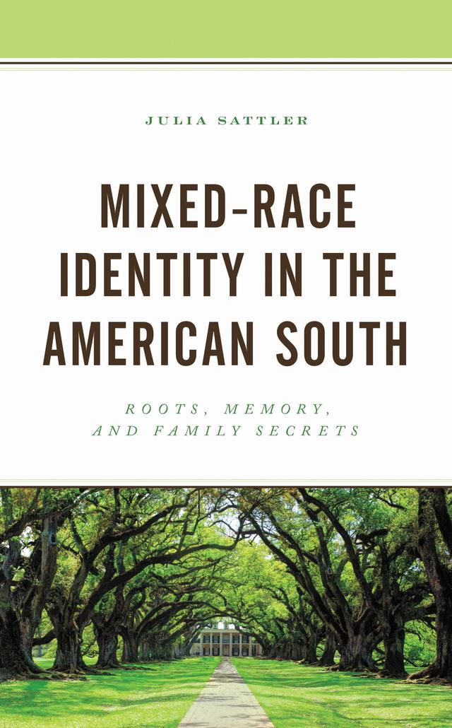 Mixed-Race Identity in the American South by Julia Sattler