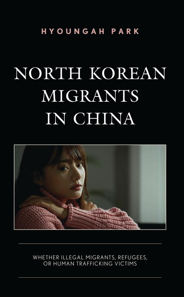 North Korean Migrants in China by Hyoungah Park