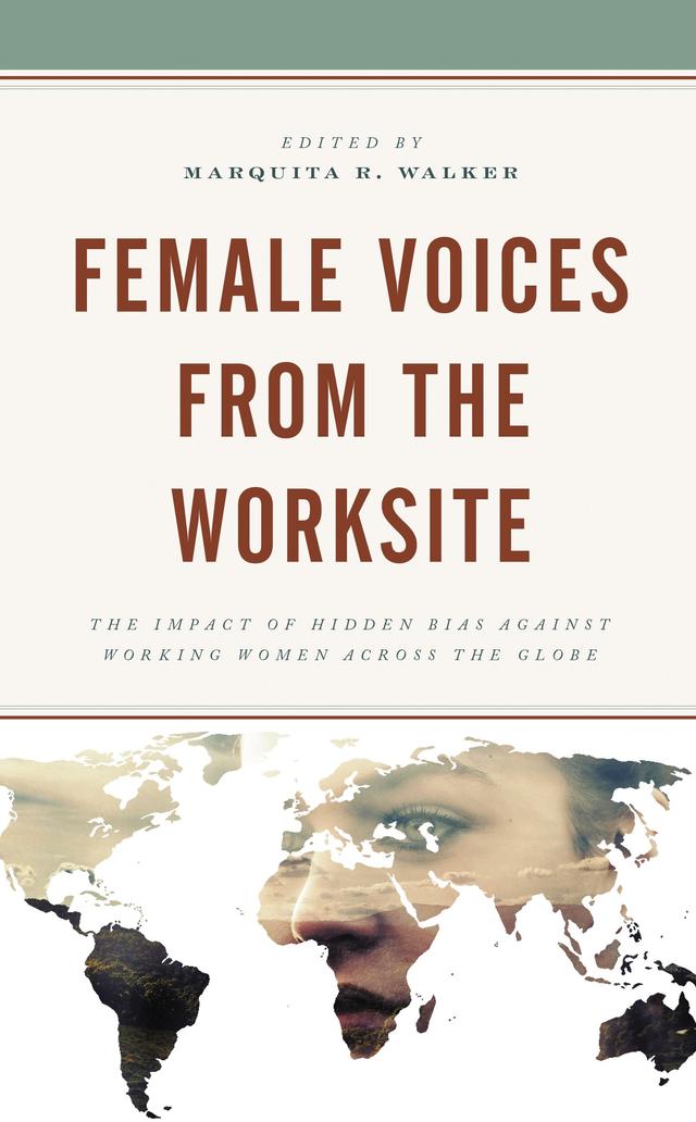 Female Voices from the Worksite by Ana Luíza Matos de Oliveira, Anil Duman, Anu  Mariam Philipose, Armand Chevalier, Asli Sahankaya Adar, Chris Sahley, Elizabeth Hoffmann, Fatma Fulya Tepe, Gracia Clark, Lygia Sabbag Fares, Lynn Duggan, Marquita R. Walker, Nisha Viswanathan, Per Bauhn, Saniye Dedeoglu, Zeynep Ceren Eren Benlisoy