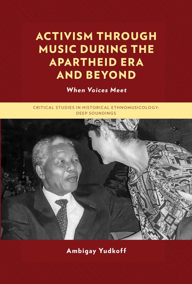 Activism through Music during the Apartheid Era and Beyond by Ambigay Yudkoff