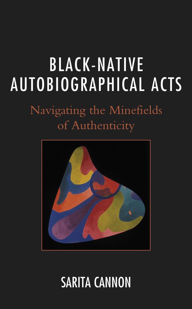 Black-Native Autobiographical Acts by Sarita Cannon