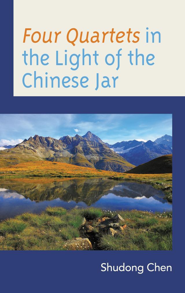 Four Quartets in the Light of the Chinese Jar by Shudong Chen