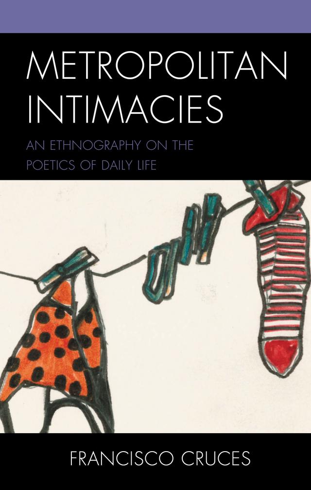Metropolitan Intimacies by Francisco Cruces