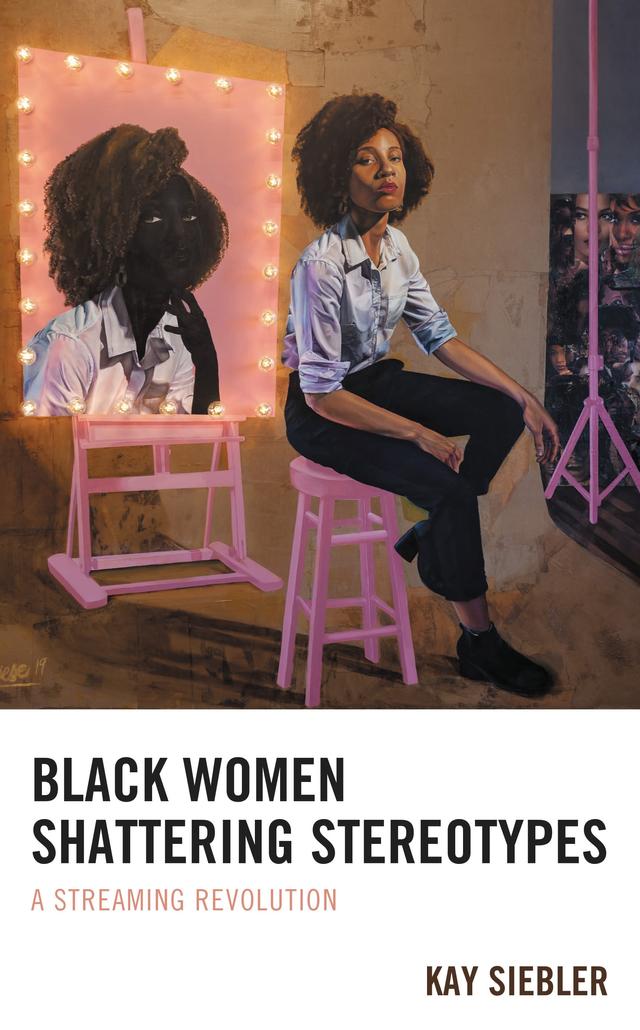 Black Women Shattering Stereotypes by Kay Siebler