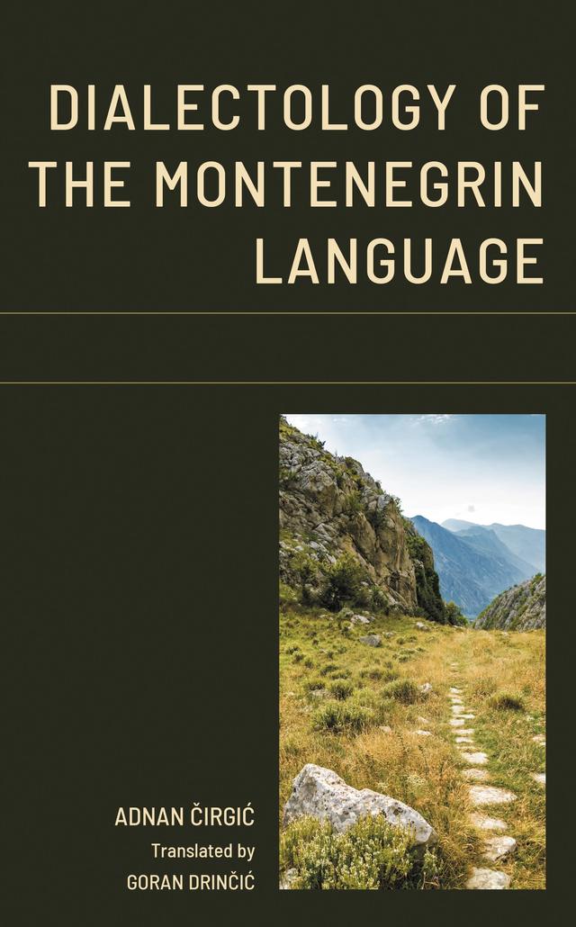 Dialectology of the Montenegrin Language by Adnan Cirgic, Goran Drincic, Marc L. Greenberg