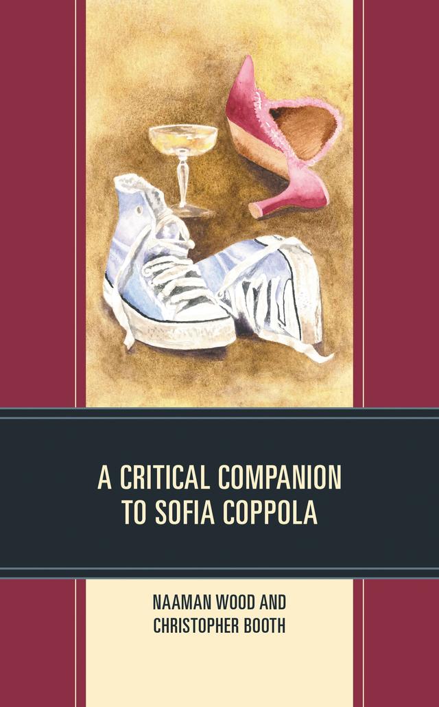 A Critical Companion to Sofia Coppola by Christopher Booth, Naaman Wood