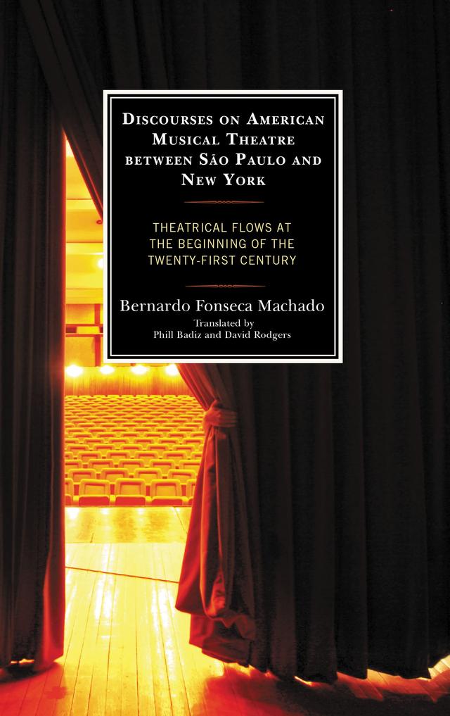 Discourses on American Musical Theatre between São Paulo and New York by Bernardo Fonseca Machado, David Rodgers, Philip Badiz