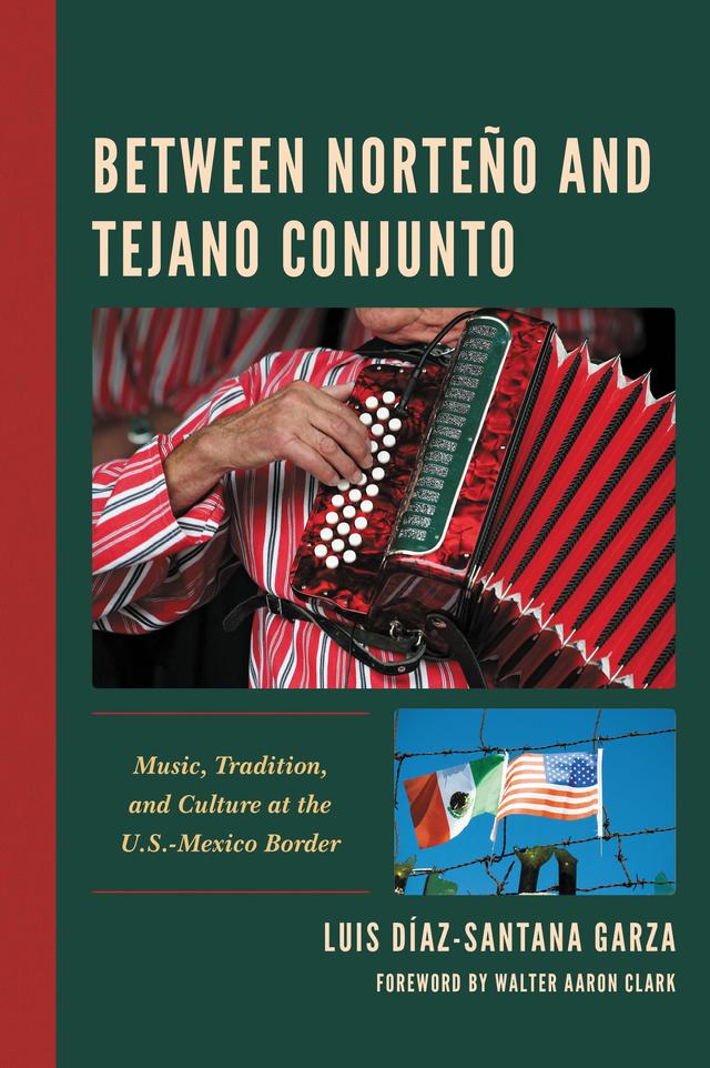 Between Norteño and Tejano Conjunto by Luis Díaz-Santana Garza, Walter Aaron Clark