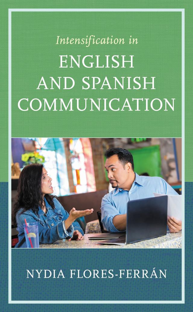Intensification in English and Spanish Communication by Nydia Flores-Ferrán