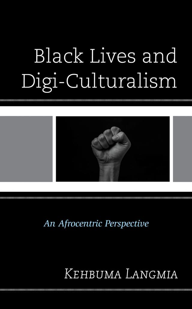 Black Lives and Digi-Culturalism by Kehbuma Langmia