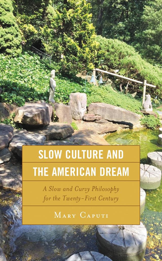Slow Culture and the American Dream by Mary Caputi