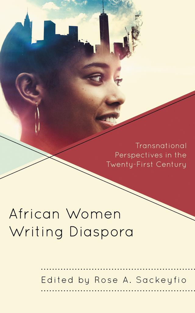 African Women Writing Diaspora by Amanda Lagji, Cheryl Toman, Elijah Adeoluwa Olusegun, Nancy Henaku, Rose A. Sackeyfio, Tomi Adeaga