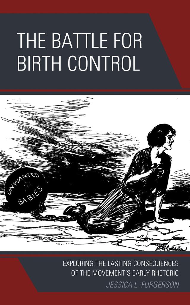 The Battle for Birth Control by Jessica L. Furgerson